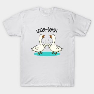 Goose Bump Cute Goose Pun T-Shirt